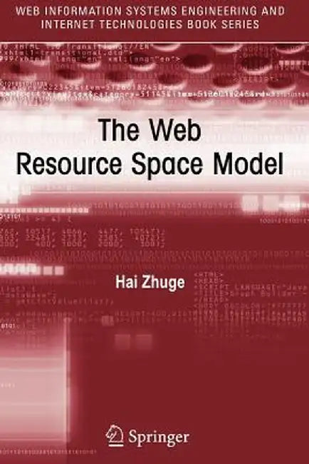 The Web Resource Space Model by Hai Zhuge