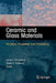 Ceramic and Glass Materials: Structure, Properties and Processing by James F. Shackelford