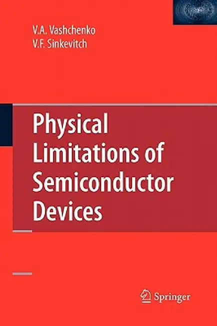Physical Limitations of Semiconductor Devices by Vladislav A. Vashchenko