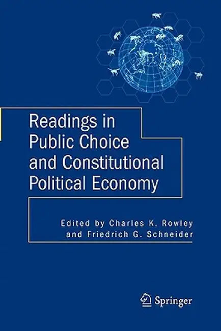 Readings in Public Choice and Constitutional Political Economy by Charles Rowley