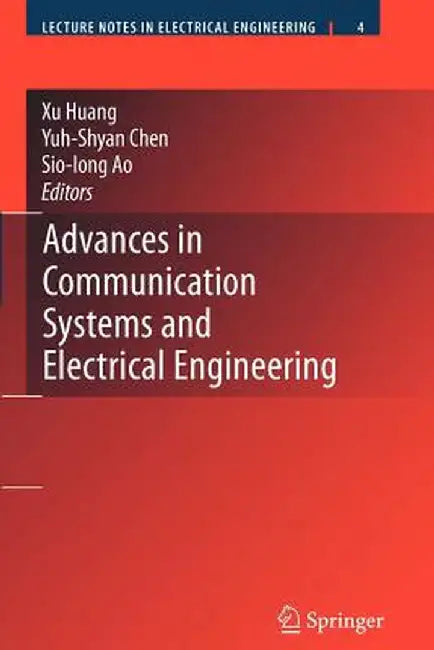 Advances in Communication Systems and Electrical Engineering by He Huang