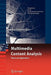 Multimedia Content Analysis: Theory and Applications by Ajay Divakaran