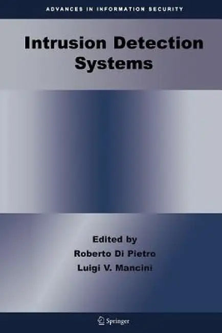 Intrusion Detection Systems by Roberto Di Pietro