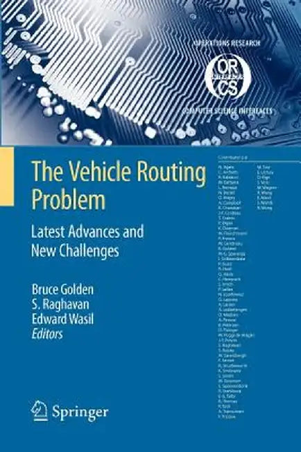 The Vehicle Routing Problem: Latest Advances and New Challenges by Bruce L. Golden