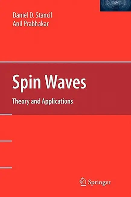 Spin Waves: Theory and Applications by Daniel D. Stancil