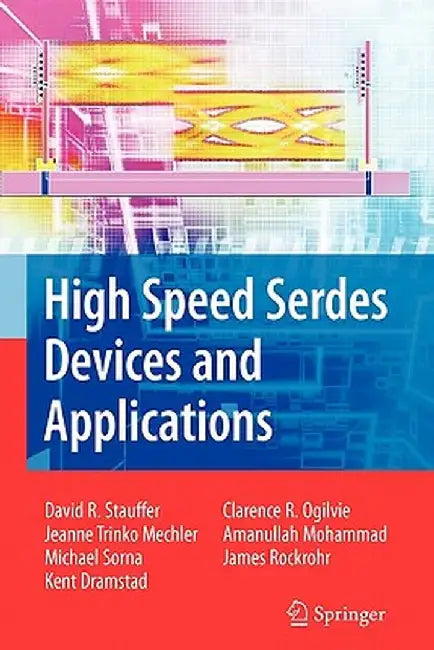 High Speed Serdes Devices and Applications by David Robert Stauffer