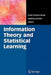 Information Theory and Statistical Learning by Frank Emmert-Streib