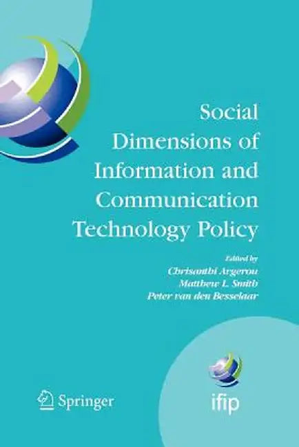 Social Dimensions of Information and Communication Technology Policy: Proceedings of the Eighth International Conference on Human Choice and Computers by Chrisanthi Avgerou