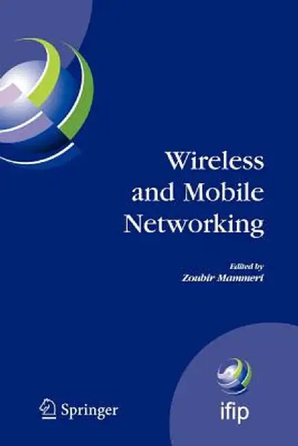 Wireless and Mobile Networking: Ifip Joint Conference on Mobile Wireless Communications Networks (Mwcn'2008) and Personal Wireless Communications (Pwc by Zoubir Mammeri
