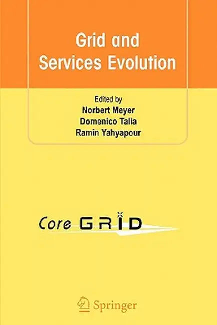 Grid and Services Evolution by Norbert Meyer