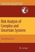 Risk Analysis of Complex and Uncertain Systems by Louis Anthony Cox Jr
