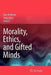 Morality, Ethics, and Gifted Minds by Don Ambrose