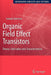 Organic Field Effect Transistors: Theory, Fabrication and Characterization by Ioannis Kymissis