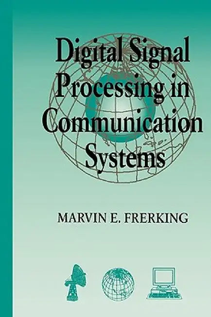 Digital Signal Processing in Communications Systems by Marvin Frerking