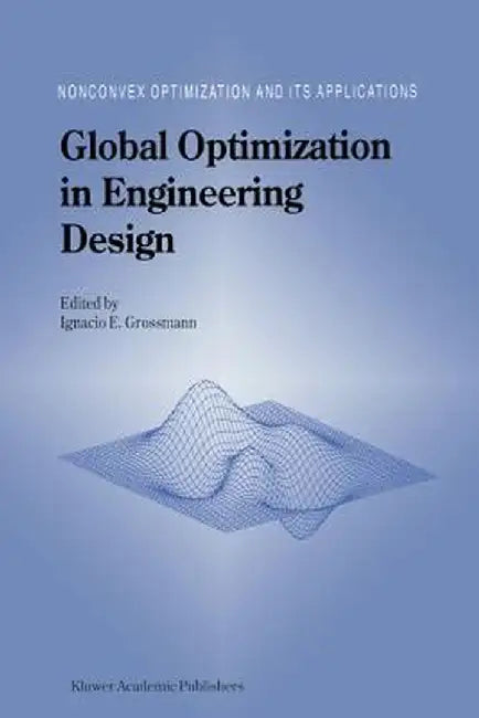 Global Optimization in Engineering Design by Ignacio E. Grossmann