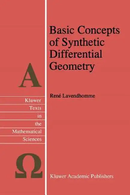 Basic Concepts of Synthetic Differential Geometry by R. Lavendhomme