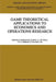 Game Theoretical Applications to Economics and Operations Research by T. Parthasarathy