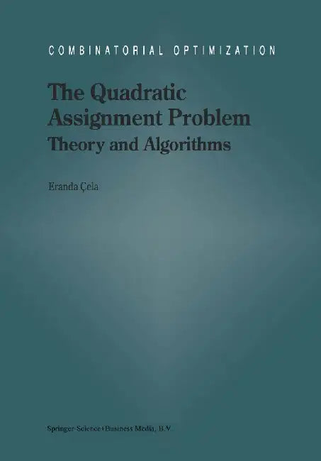 The Quadratic Assignment Problem: Theory and Algorithms by E. Cela