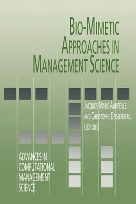 Bio-Mimetic Approaches in Management Science by Jacques-Marie Aurifeille