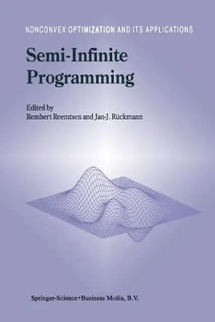 Semi-Infinite Programming by Rembert Reemtsen