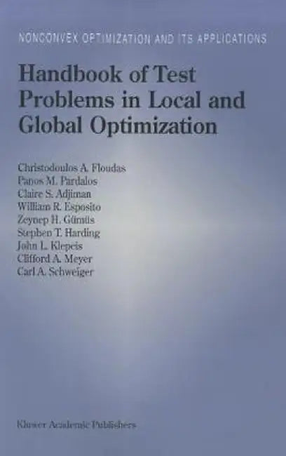 Handbook of Test Problems in Local and Global Optimization by Christodoulos A. Floudas