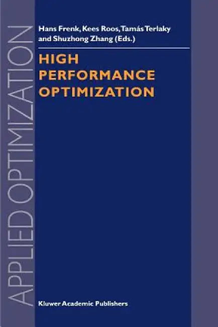 High Performance Optimization by Hans Frenk