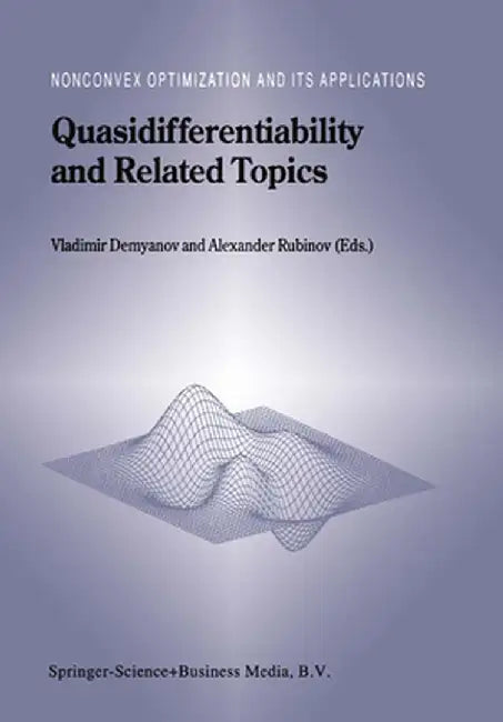 Quasidifferentiability and Related Topics by Vladimir F. Demyanov