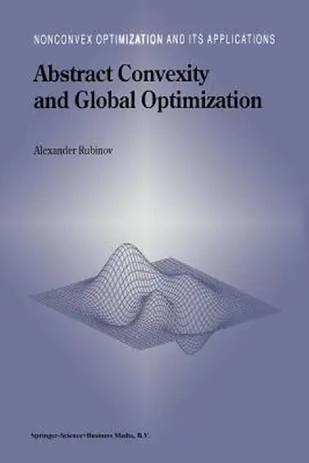 Abstract Convexity and Global Optimization by Alexander M. Rubinov