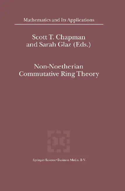 Non-Noetherian Commutative Ring Theory by S. T. Chapman