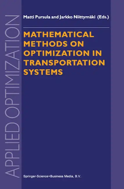 Mathematical Methods on Optimization in Transportation Systems by M. Pursula