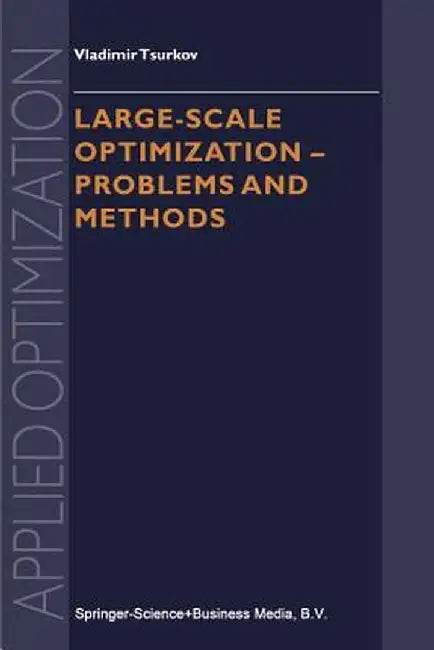 Large-Scale Optimization: Problems and Methods by Vladimir Tsurkov