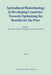 Agricultural Biotechnology in Developing Countries: Towards Optimizing the Benefits for the Poor by Matin Qaim
