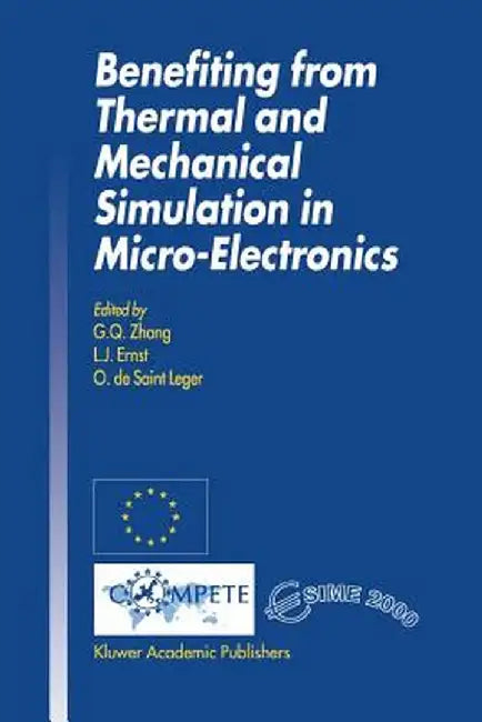 Benefiting from Thermal and Mechanical Simulation in Micro-Electronics by G. Q. Zhang