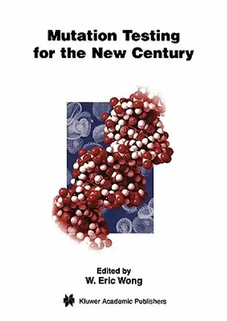 Mutation Testing for the New Century by W. Eric Wong