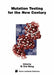 Mutation Testing for the New Century by W. Eric Wong