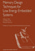 Memory Design Techniques for Low Energy Embedded Systems by Alberto Macii