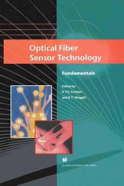 Optical Fiber Sensor Technology: Fundamentals by L. S. Grattan