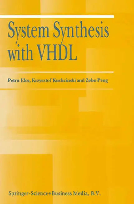 System Synthesis with VHDL by Petru Eles