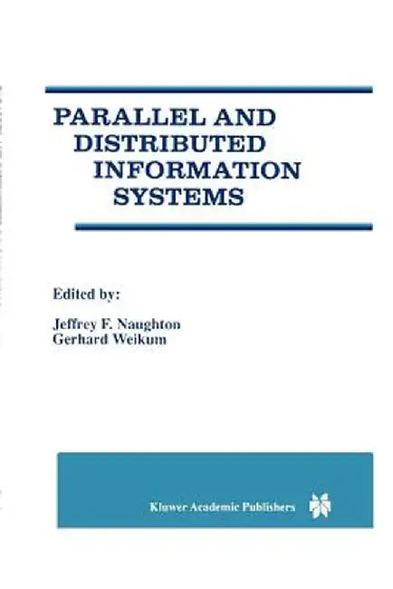 Parallel and Distributed Information Systems by Jeffrey F. Naughton