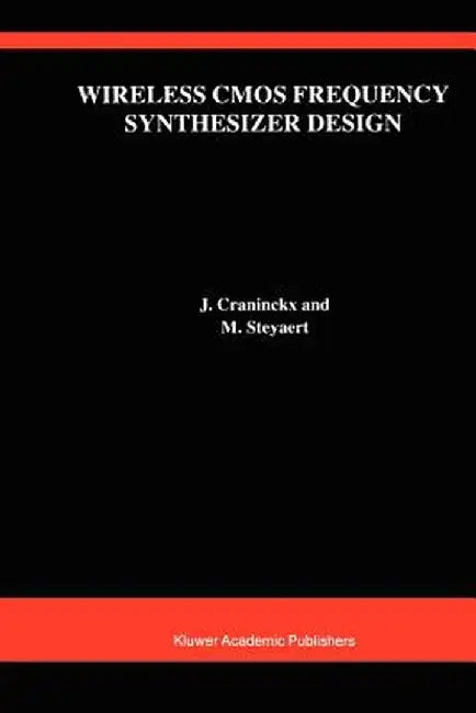 Wireless CMOS Frequency Synthesizer Design by J. Craninckx