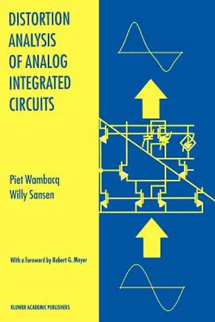 Distortion Analysis of Analog Integrated Circuits by Piet Wambacq