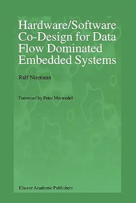 Hardware/Software Co-Design for Data Flow Dominated Embedded Systems by Ralf Niemann
