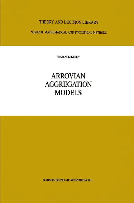 Arrovian Aggregation Models by Russian Academy of Sciences Inst Control