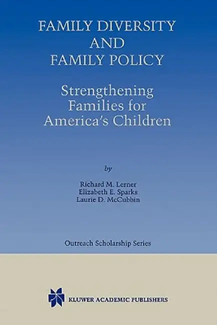 Family Diversity and Family Policy: Strengthening Families for America's Children by Richard M. Lerner