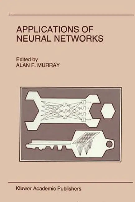 Applications of Neural Networks by Alan Murray