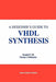 A Designer's Guide to VHDL Synthesis by Douglas E. Ott