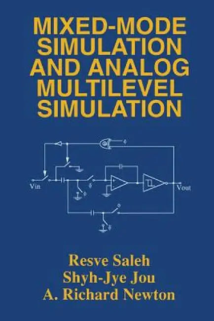 Mixed-Mode Simulation and Analog Multilevel Simulation by Resve A. Saleh