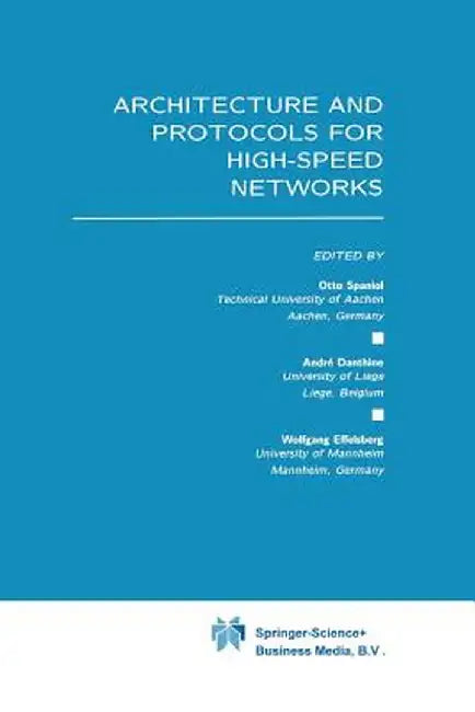 Architecture and Protocols for High-Speed Networks by Otto Spaniol