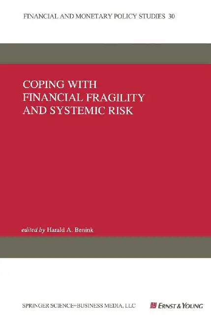 Coping with Financial Fragility and Systemic Risk by Harald A. Benink