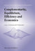 Complementarity, Equilibrium, Efficiency and Economics by G. Isac
